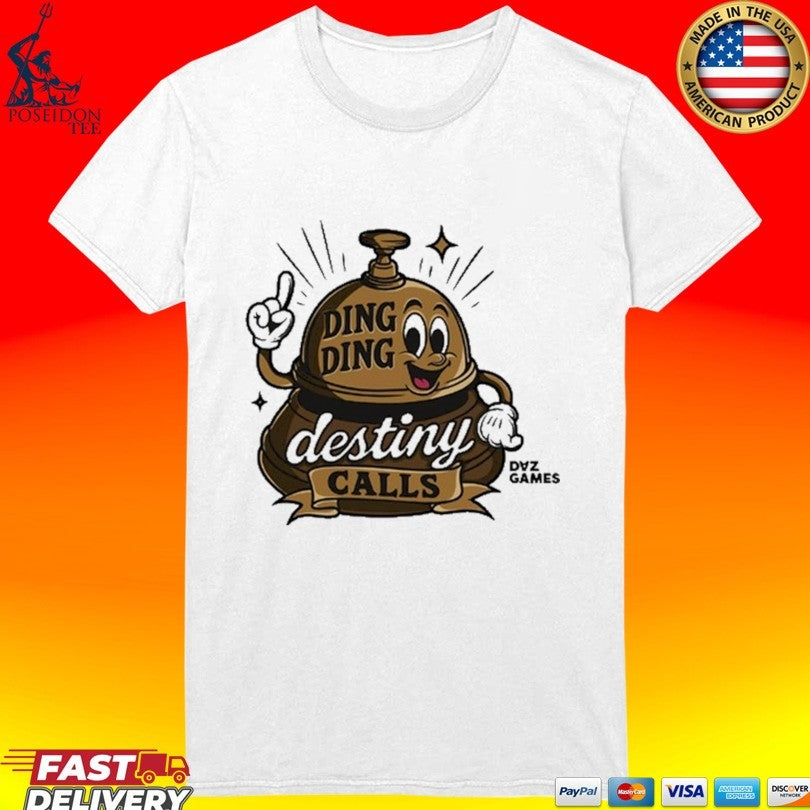 Ding Ding Destiny Calls Daz Games T-shirt