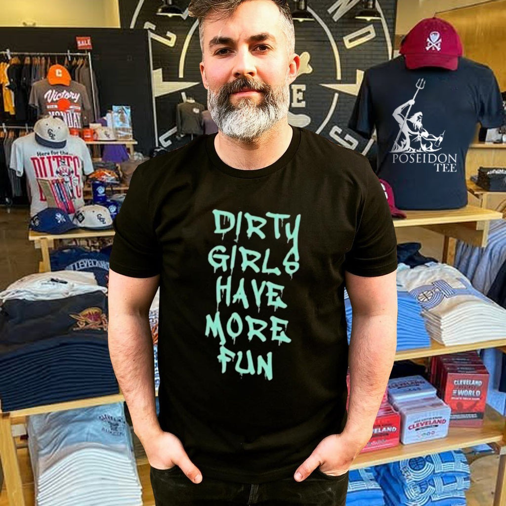 Dirty Girls Have More Fun 2026 T-shirt