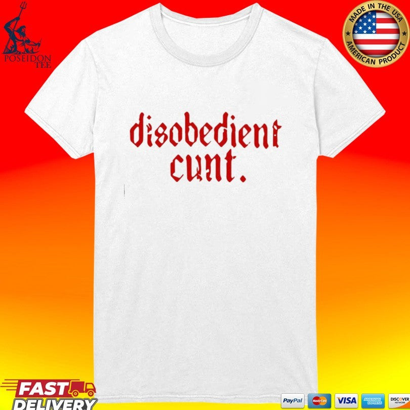 Disobedient Cunt T-shirt