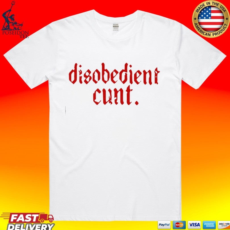 Disobedient Cunt T-shirt