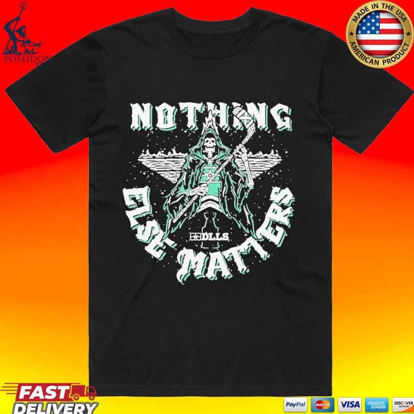 Dlls Nothing Else Matters Dallas Stars Hockey T-shirt