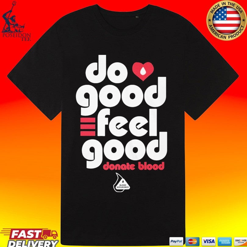 Do Good Feel Good Donate Blood T-shirt