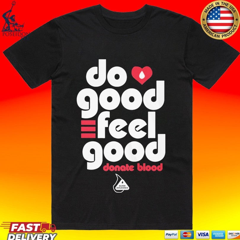 Do Good Feel Good Donate Blood T-shirt