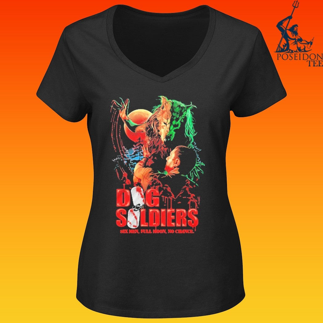 Dog Soldiers Hunt You Down Six Men Full Moon No Chance T-shirt