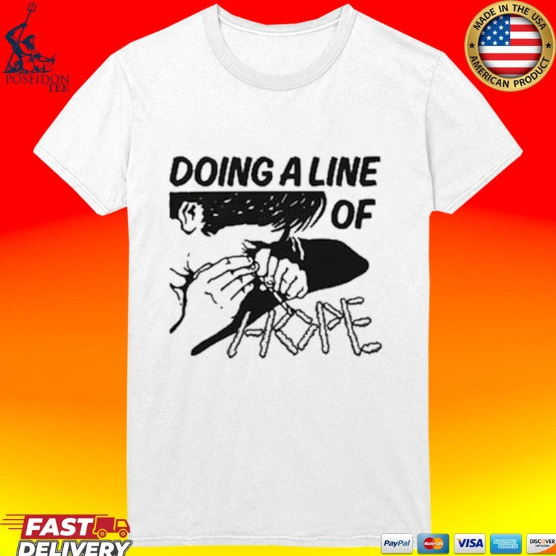 Doing A Line Of Hope T-shirt