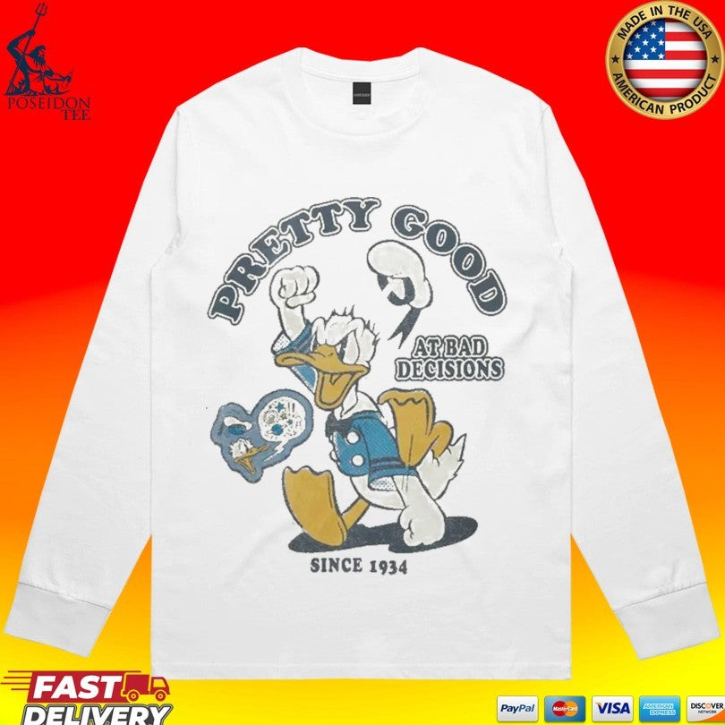 Donald Duck Pretty Good At Bad Decisions Since 1934 T-shirt