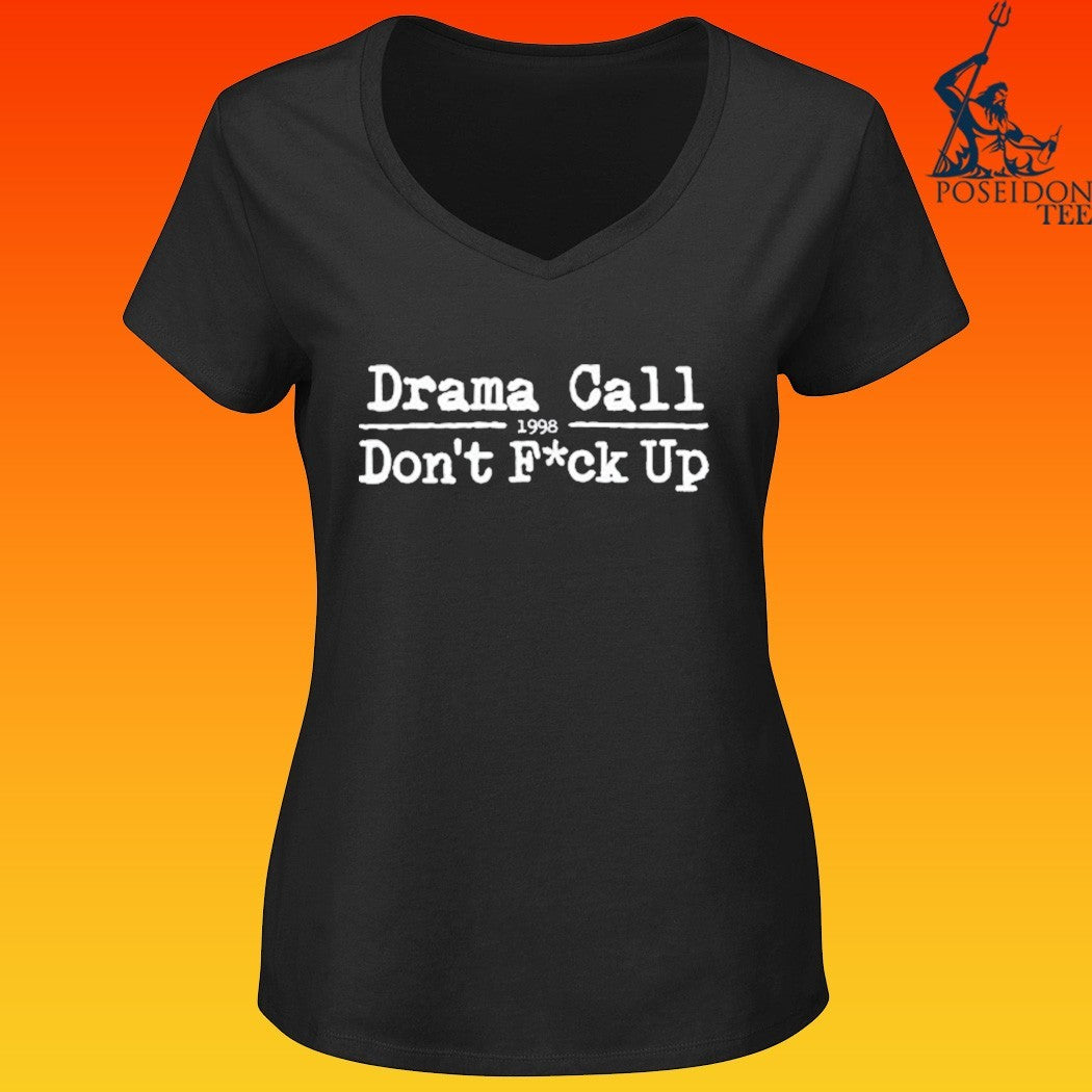 Drama Call Don’t Fuck Up Thin-line 1998 T-shirt