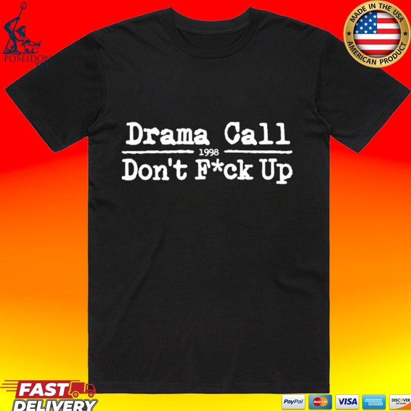 Drama Call Don’t Fuck Up Thin-line 1998 T-shirt