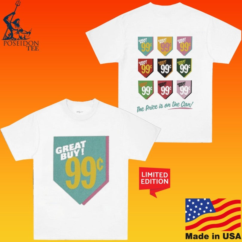 Drinkarizona Great Buy 99 The Price Is On The Can T-shirt