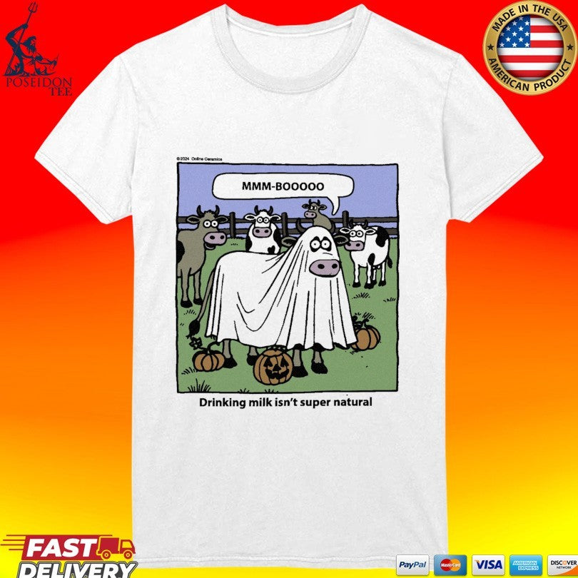 Drinking Milk Isn’t Super Natural T-shirt