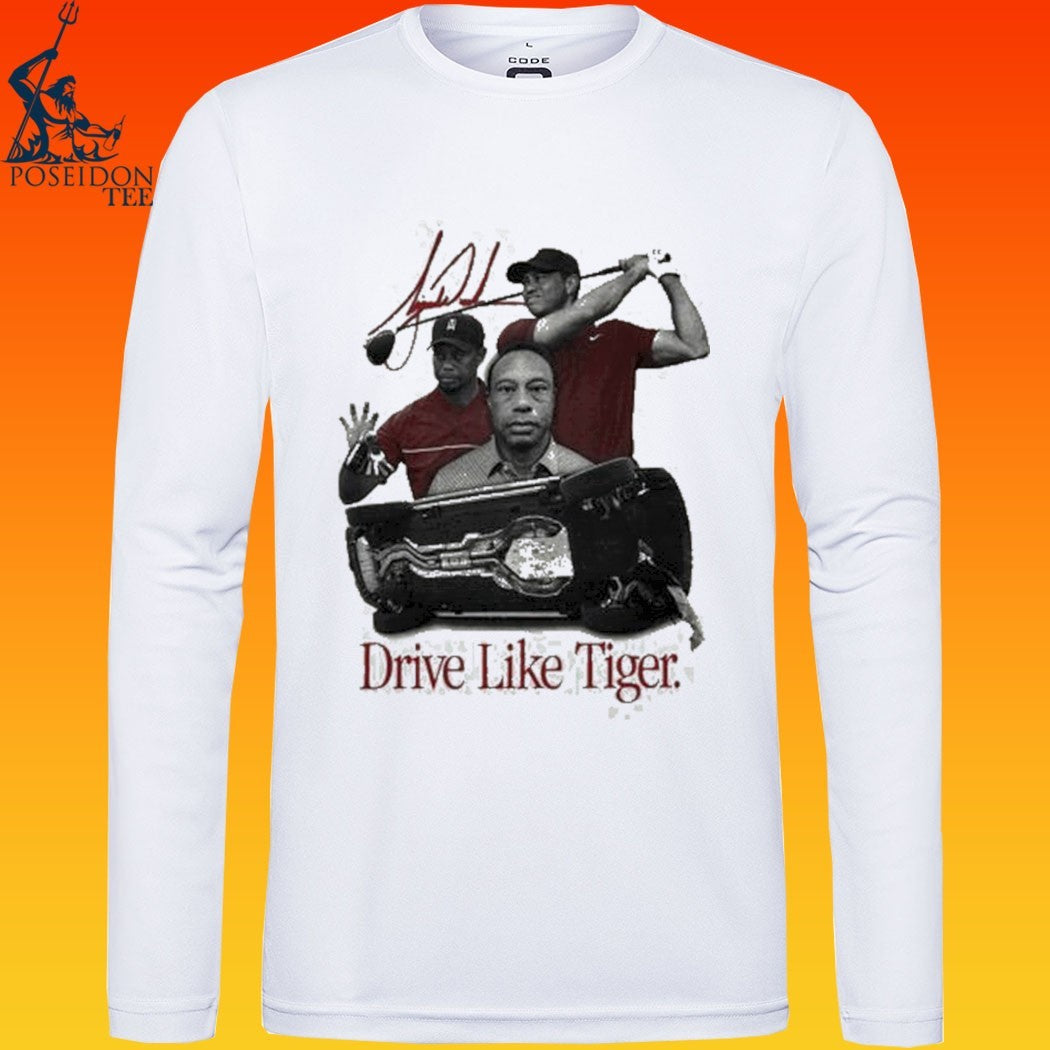 Drive Like Tiger T-shirt