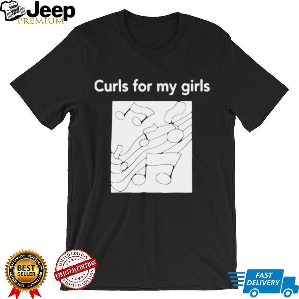 Curls for my girls shirt