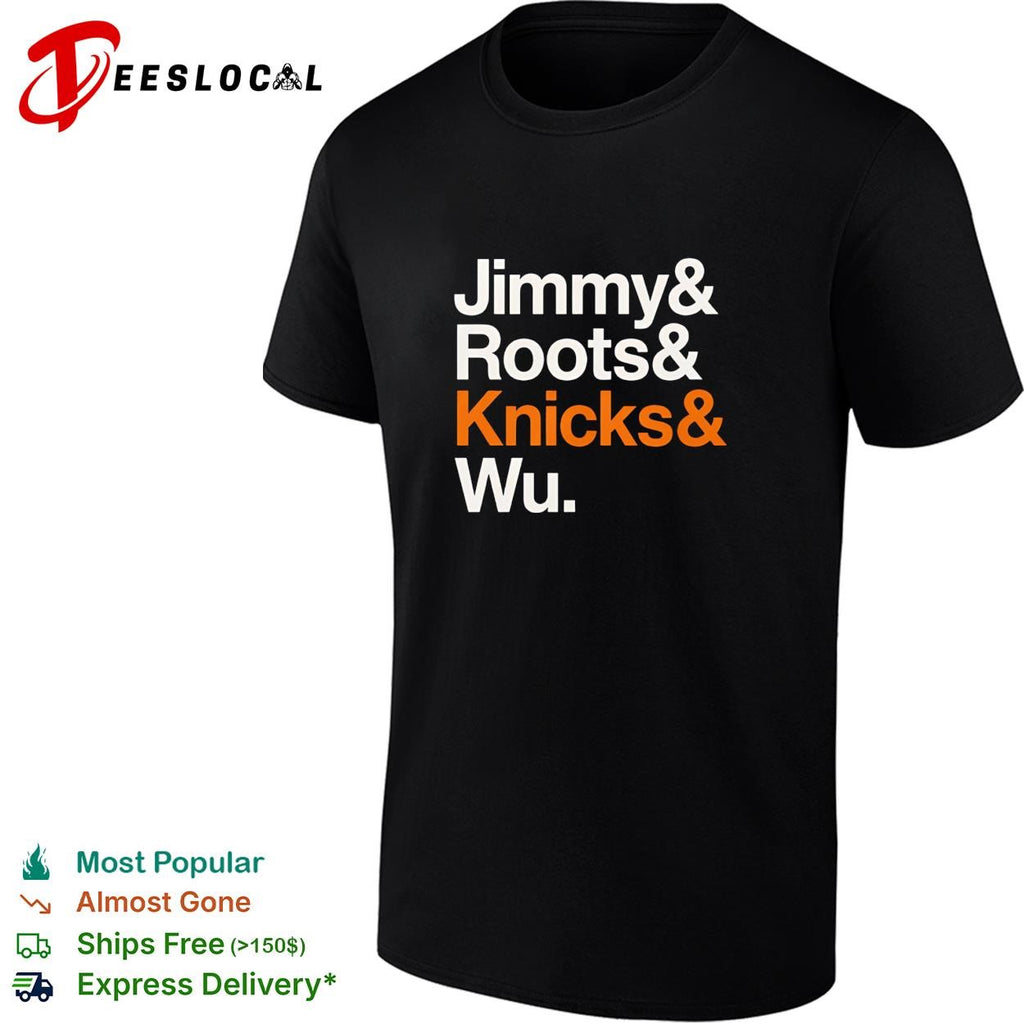 Jimmy and Roots and Knicks and Wu nickname basketball graphic shirt