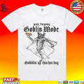 Yeah, I’m Going Goblin Mode Gobblin’ Up This Hot Dog T-shirt