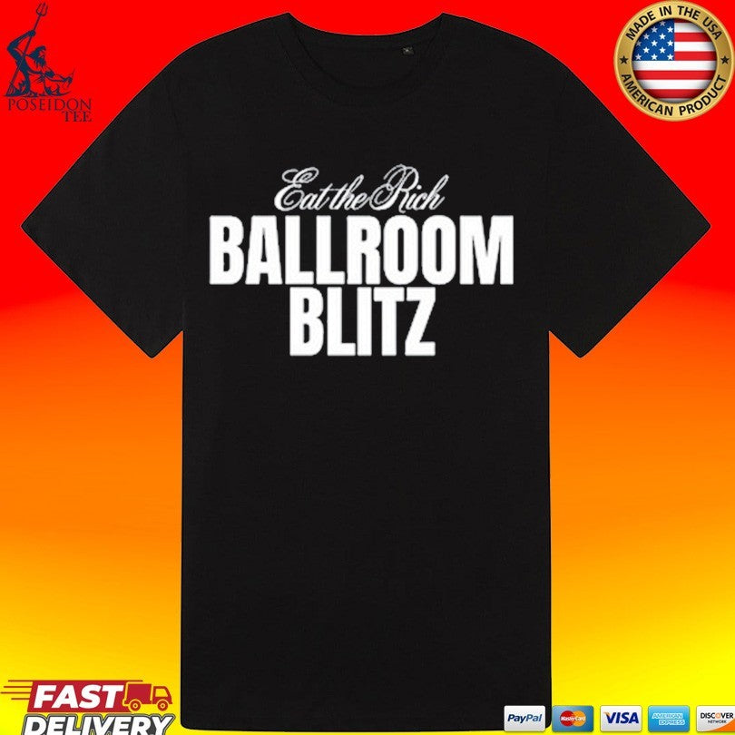 Eat The Rich Ballroom Blitz T-shirt