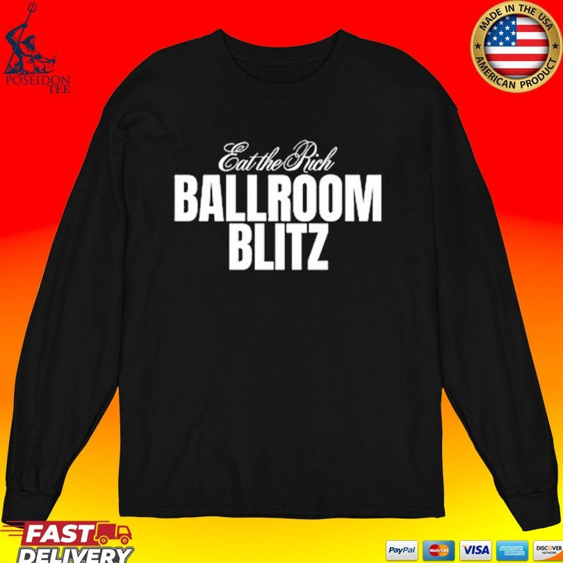 Eat The Rich Ballroom Blitz T-shirt