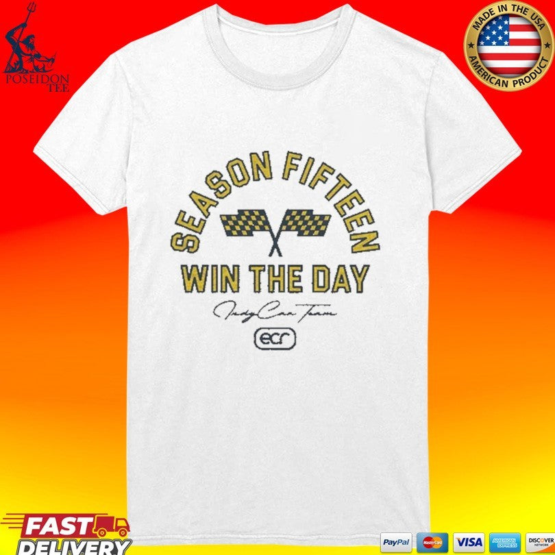 Ed Carpenter Racing Season Fifteen Win The Day T-shirt
