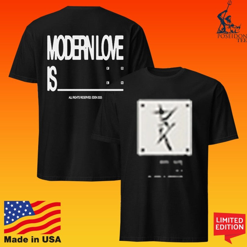 Eden Modern Love Is T-shirt