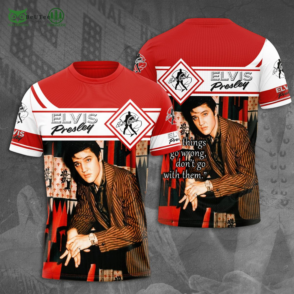 Elvis Presley When Things Go Wrong 3D Tshirt Hoodie Polo
