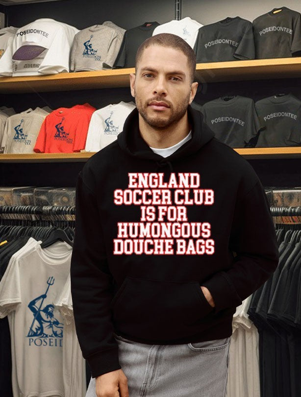 England Soccer Club Is For Humongous Douche Bags T-shirt