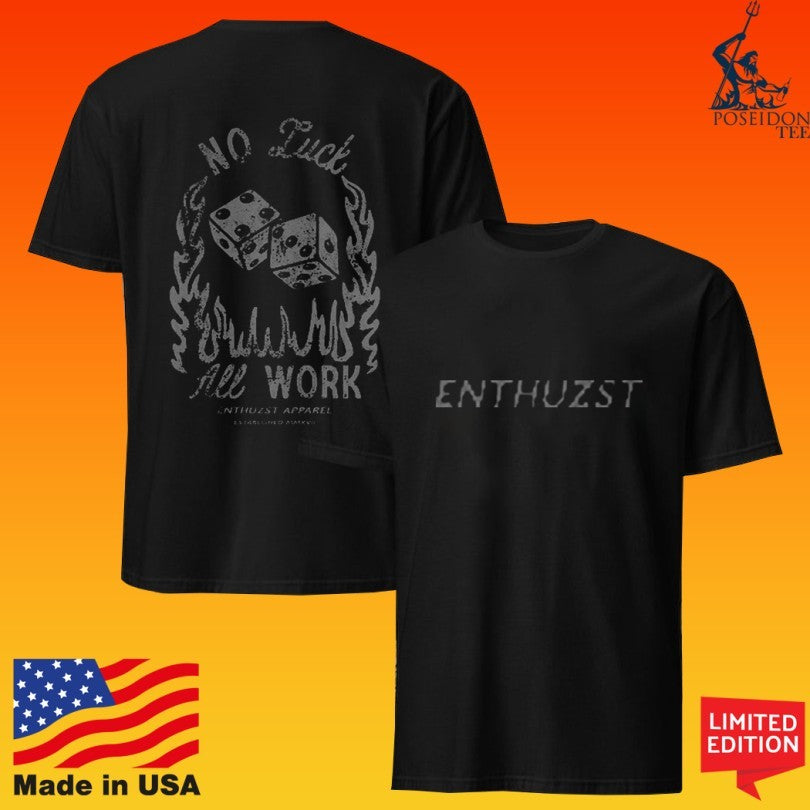 Enthuzst No Luck All Work T-shirt