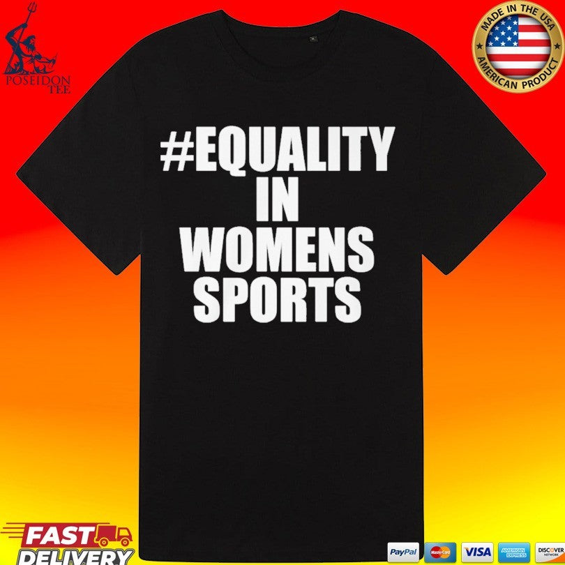 Equality In Women’s Sports T-shirt