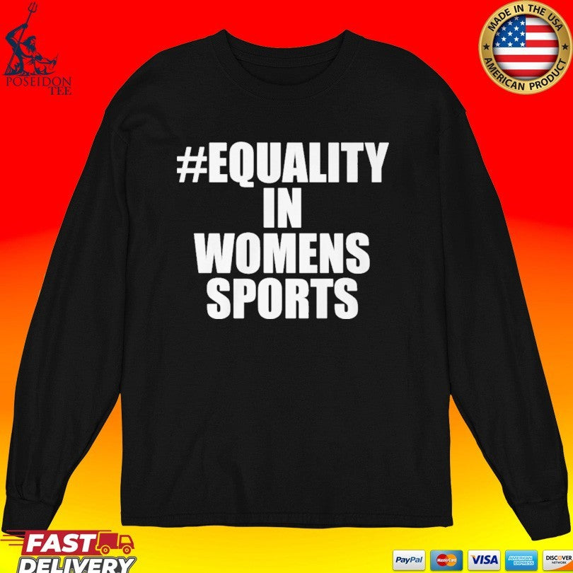 Equality In Women’s Sports T-shirt