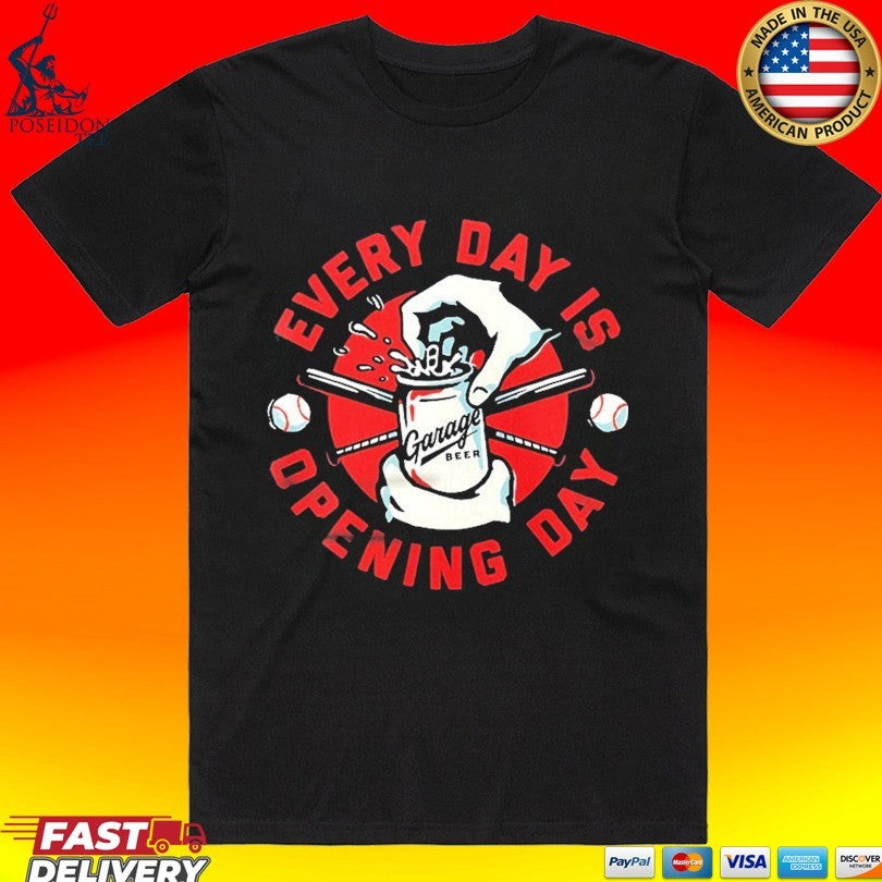 Every Day Is Opening Day Garage Beer T-shirt