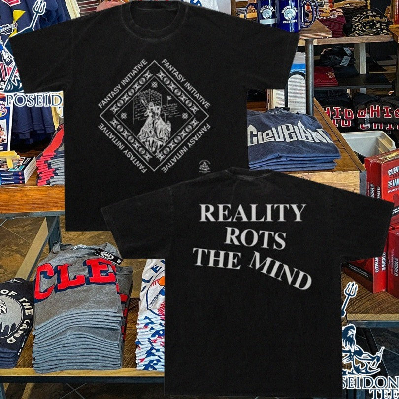 Fantasy Initiative Reality Rots The Mind T-shirt