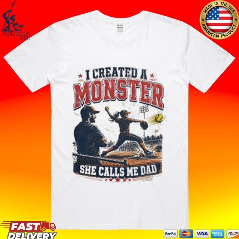 Fastpitch Softball Game Field Stars I Created A Monster She Calls Me Dad T-shirt