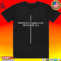 Fatherhood Is Kingdom Work Proverbs 22 6 Custom Dad T-shirt