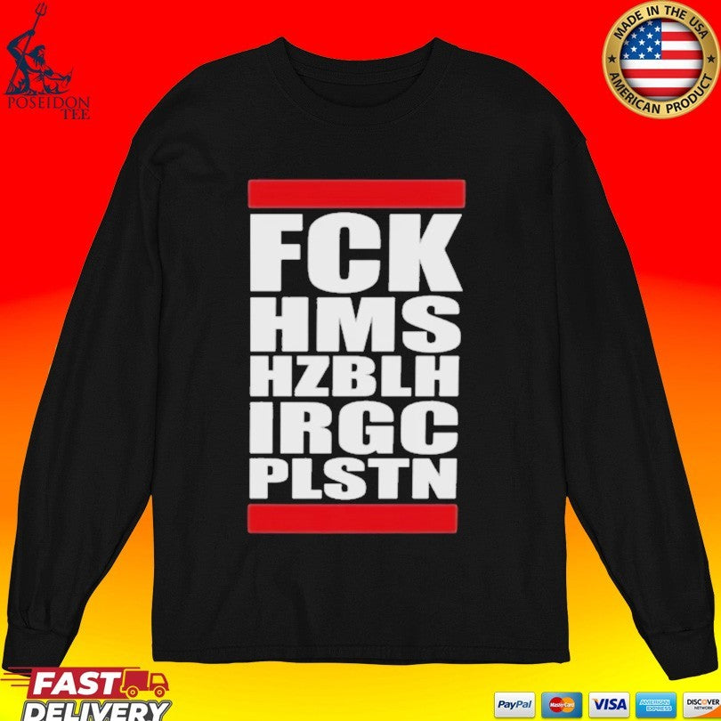 Fck Hms Hzblh Irgc Plstn T-shirt