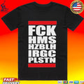 Fck Hms Hzblh Irgc Plstn T-shirt