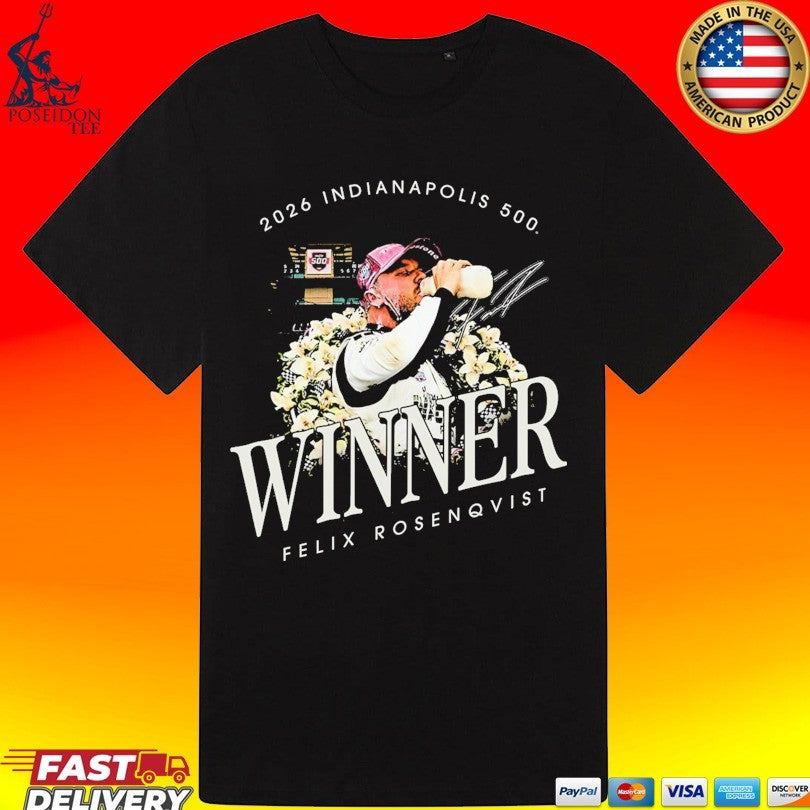 Felix Rosenqvist 2026 Indianapolis 500 Winner T-shirt
