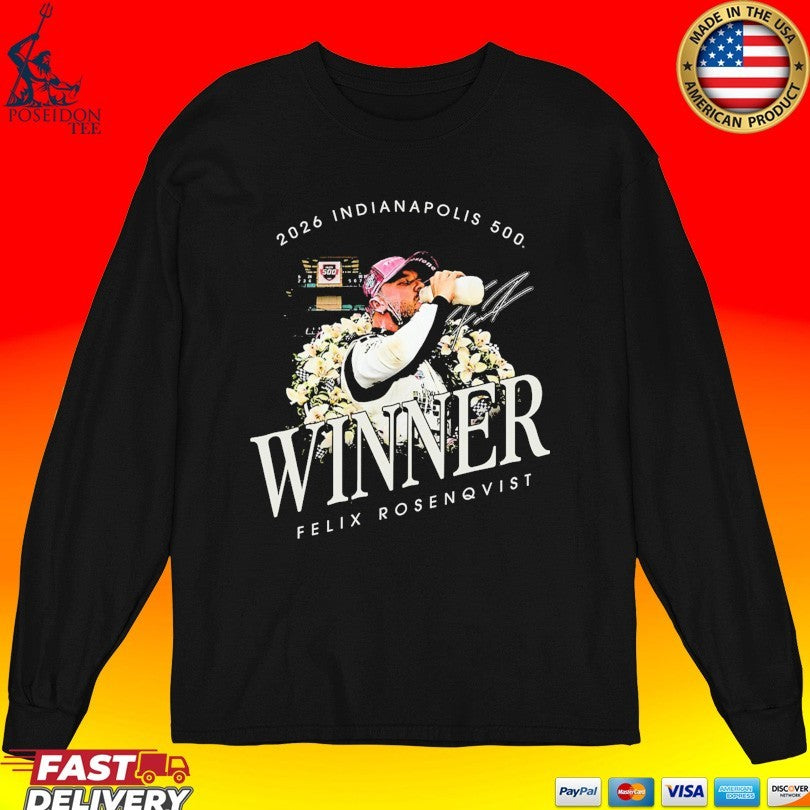 Felix Rosenqvist 2026 Indianapolis 500 Winner T-shirt