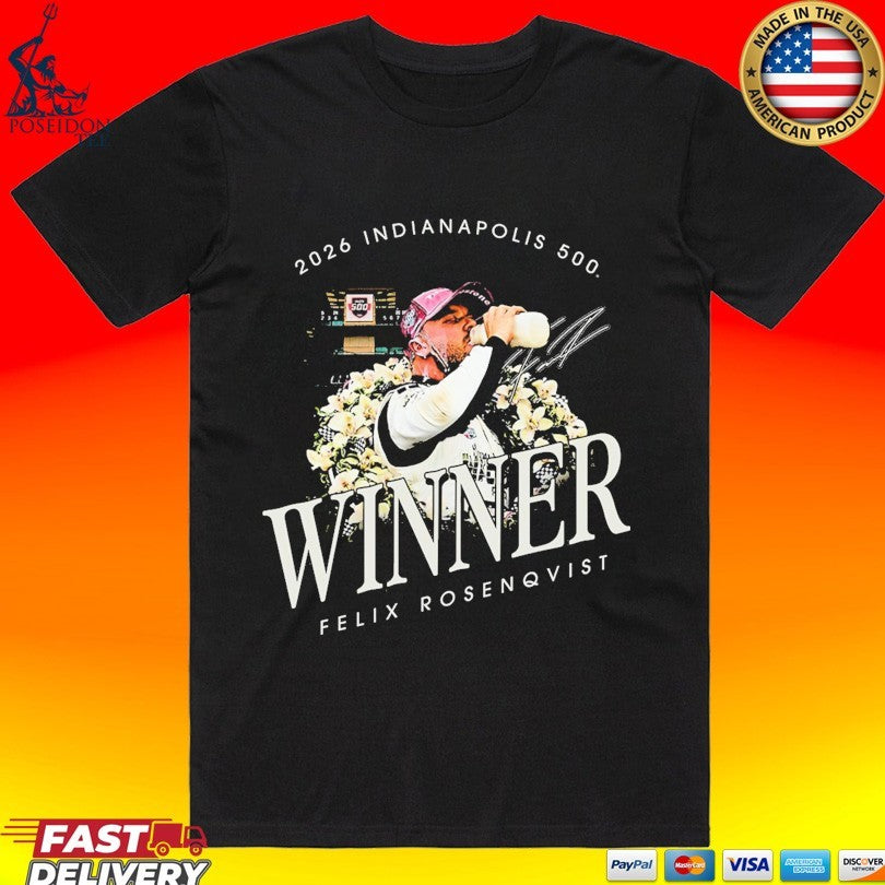 Felix Rosenqvist 2026 Indianapolis 500 Winner T-shirt