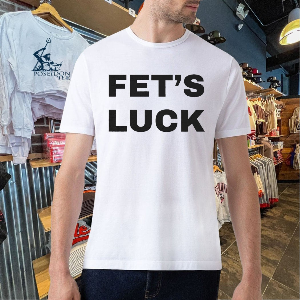 Fet’s Luck T-shirt