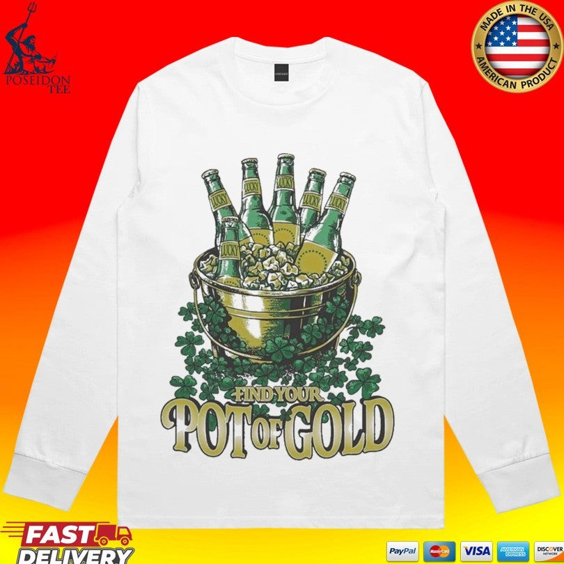 Find Your Pot O Gold St Patricks Drink Beer T-shirt