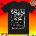 Flat Earth Is The Truth The Globe And Space Is A Lie T-shirt