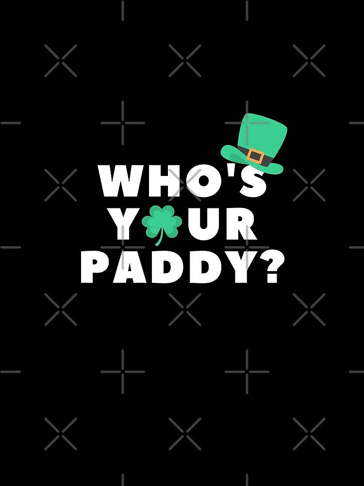 Who's Your Paddy Funny St Patrick's Day by Zulfiqqar