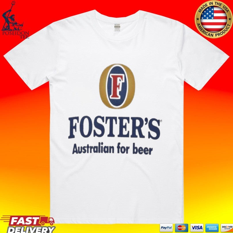 Foster’s Australian For Beer T-shirt