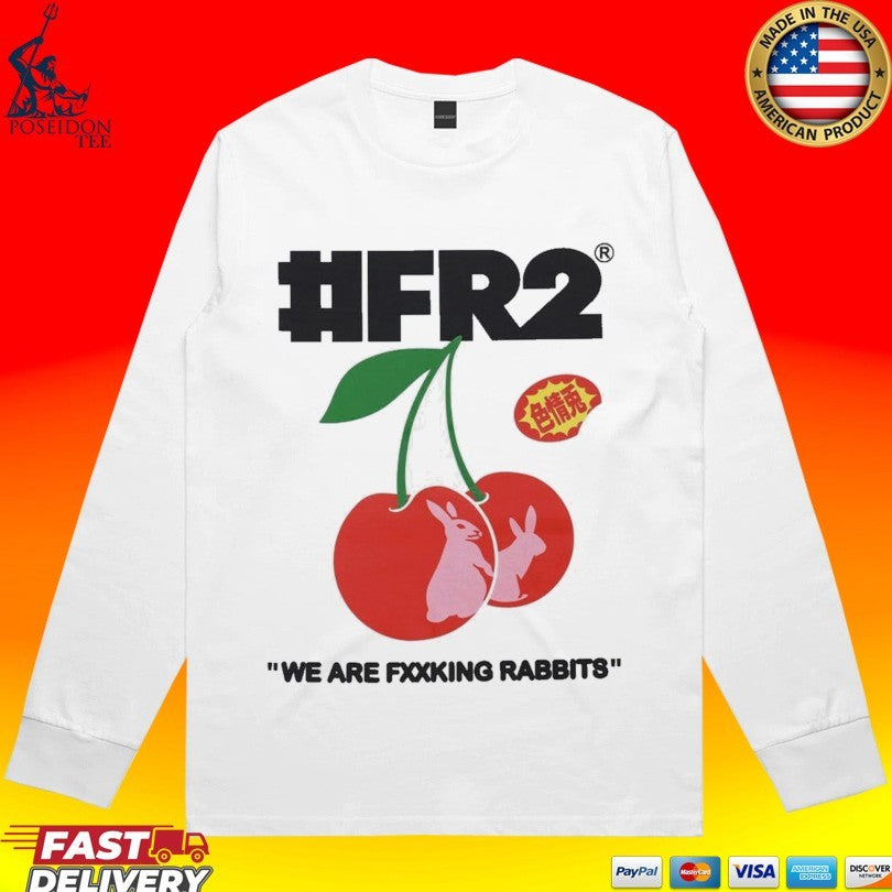 Fr2 Cherry Rabbits We Are Fucking Rabbits T-shirt