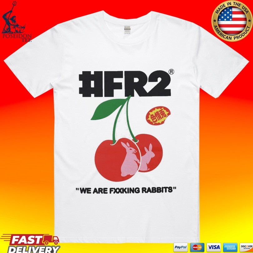 Fr2 Cherry Rabbits We Are Fucking Rabbits T-shirt