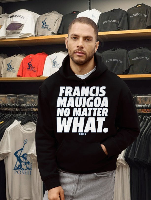 Francis Mauigoa No Matter What T-shirt