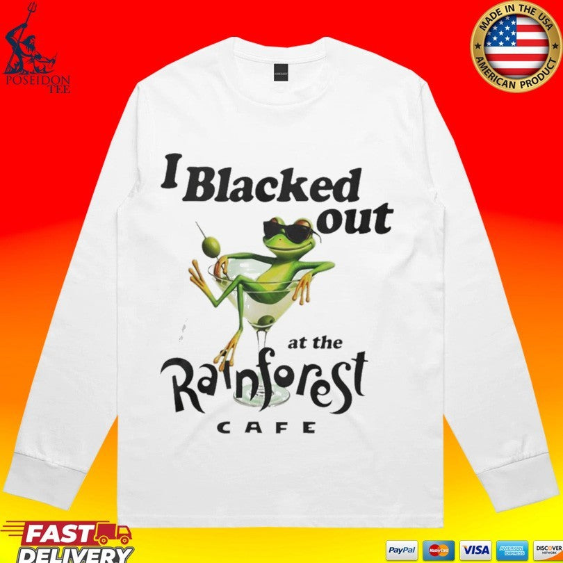 Frog I Blacked Out At The Rainforest Cafe T-shirt