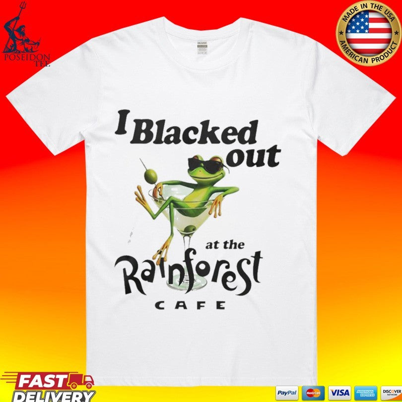 Frog I Blacked Out At The Rainforest Cafe T-shirt