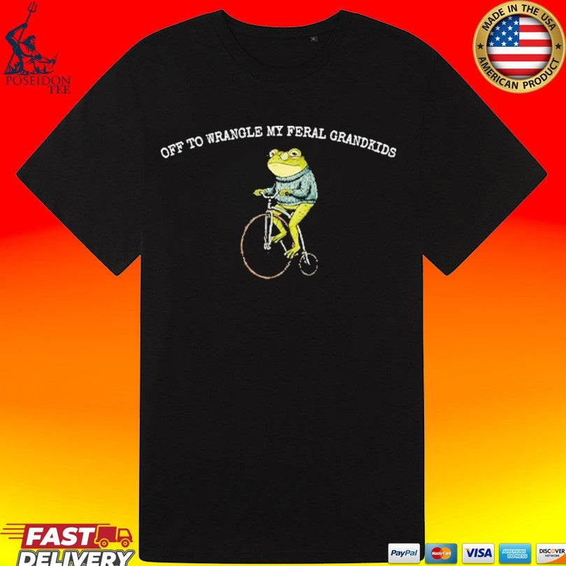 Frog Off To Wrangle My Feral Grandkids T-shirt