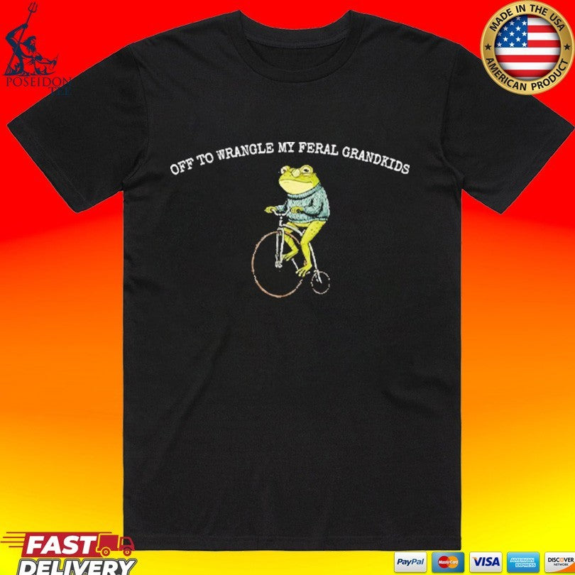 Frog Off To Wrangle My Feral Grandkids T-shirt