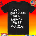 Fuck Eurovision Fuck Israel Free Gaza T-shirt