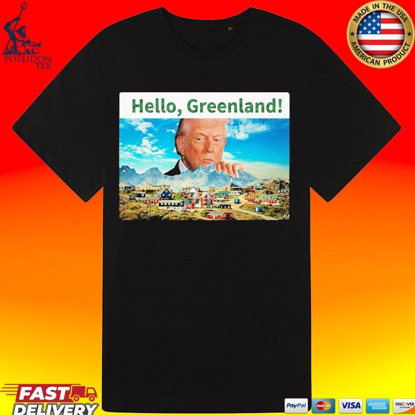 Funny President Trump Hello Greenland T-shirt